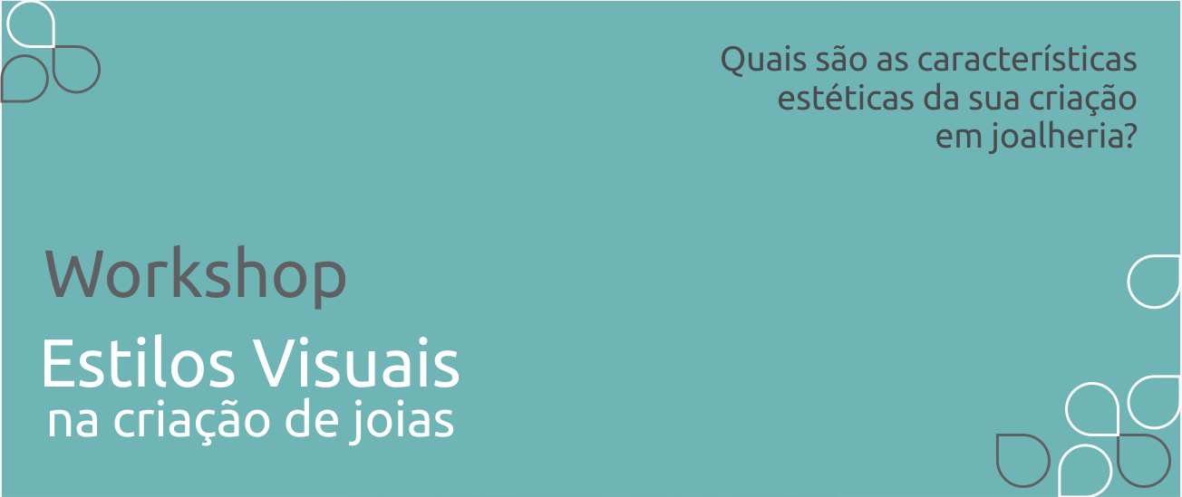 Workshop Estilos Visuais em Joalheria