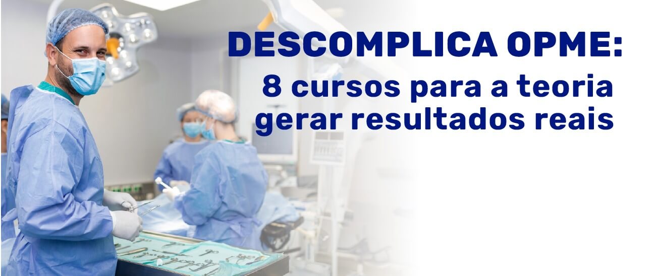 Descomplica OPME: Entenda o Uso nas Principais Especialidades