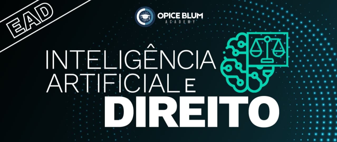 IA - Inteligência Artificial e Direito - Opice Blum Academy