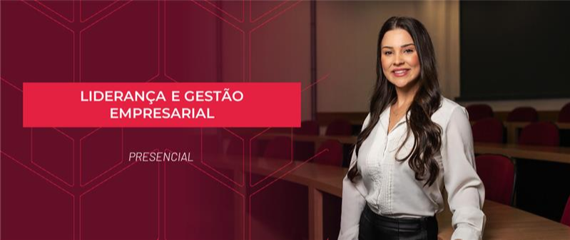 LIDERANÇA E GESTÃO EMPRESARIAL