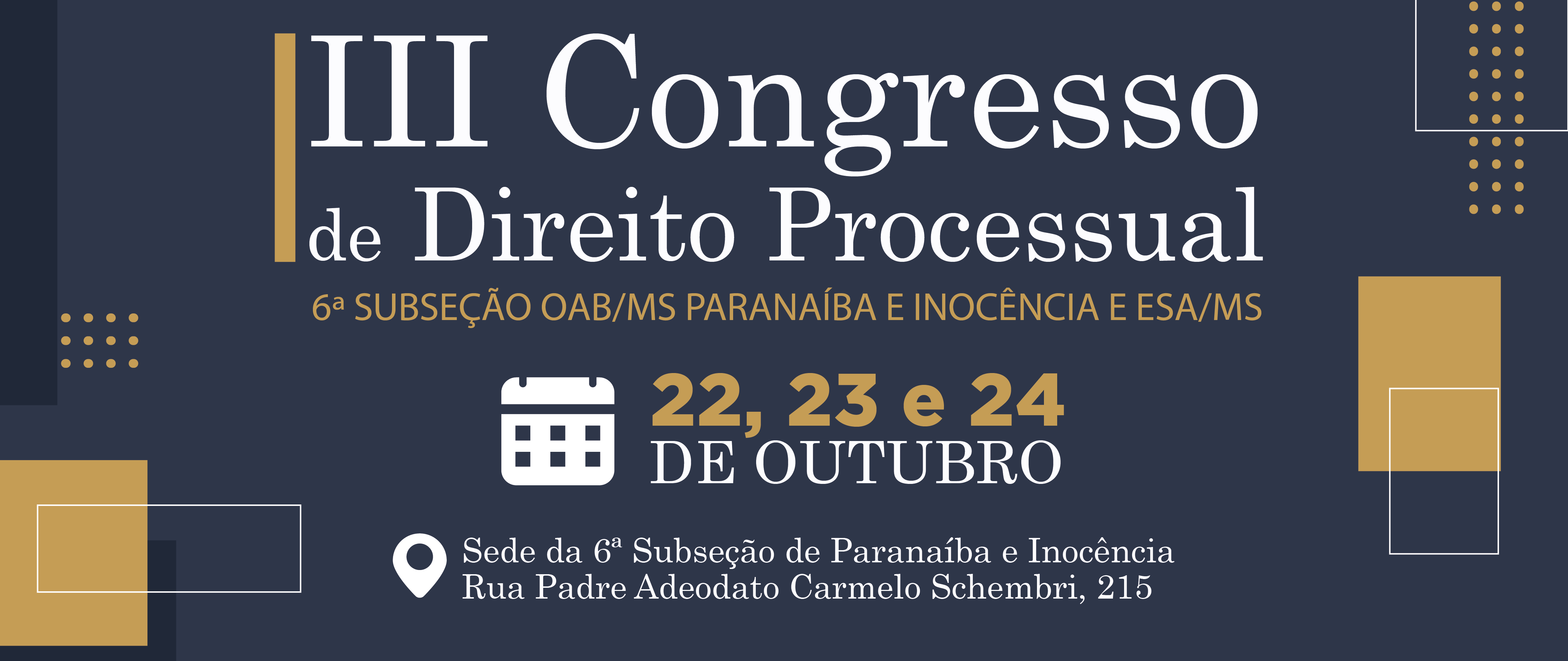 3º Congresso de Direito Processual da 6ª Subseção da OAB/MS Paranaíba/Inocência