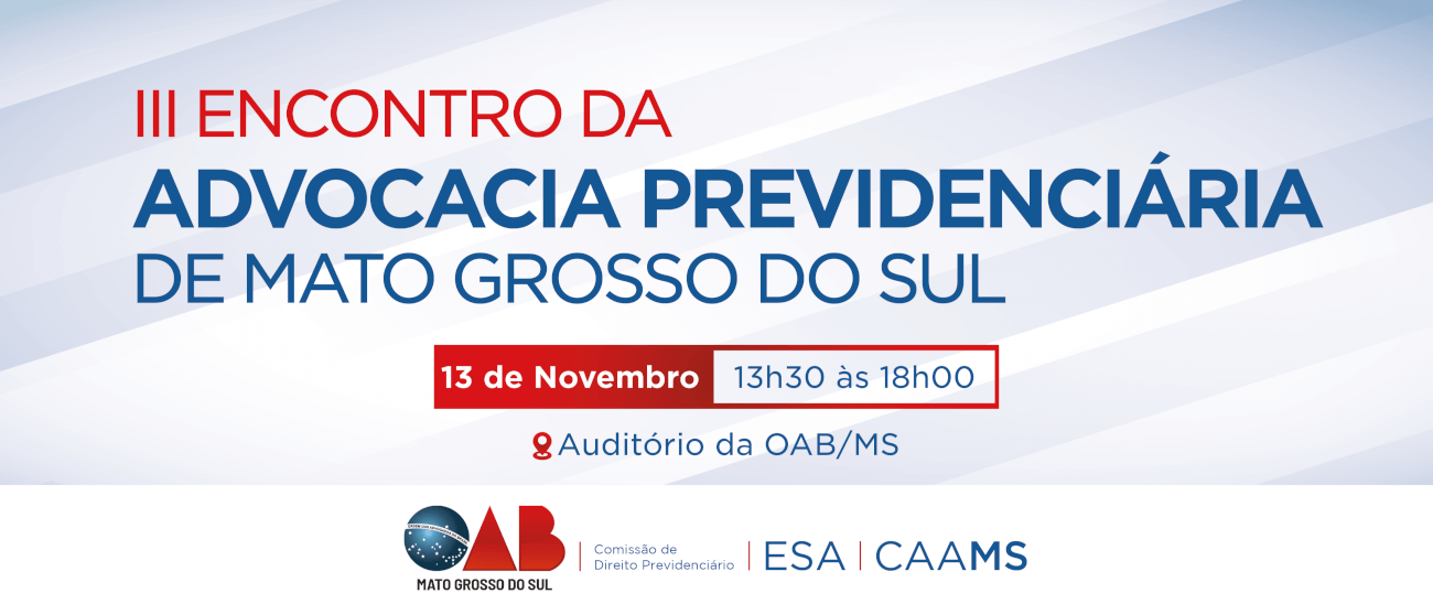 III Encontro da Advocacia Previdenciária de Mato Grosso do Sul