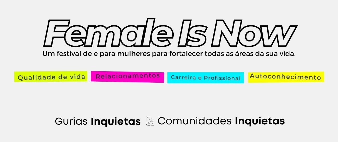 Festival Female Is Now [26 à 28 de agosto]