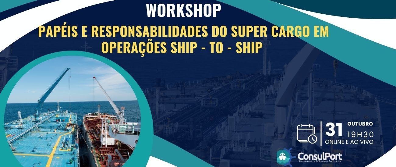 Workshop – Papéis e Responsabilidades do Super Cargo em Operações Ship-to-Ship