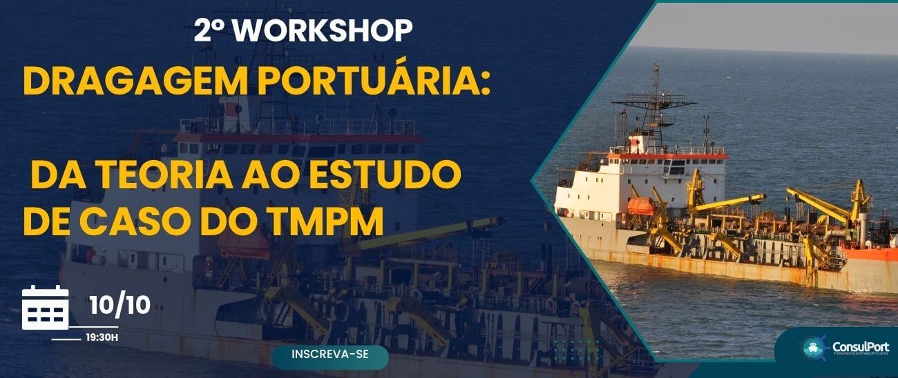 2º Workshop – Dragagem Portuária: Da Teoria ao Estudo de Caso do TMPM