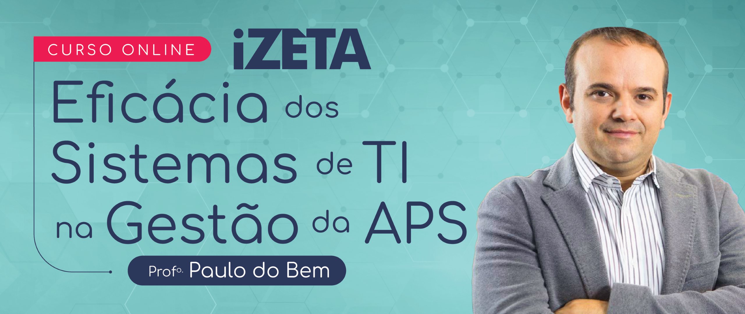 [Curso] Eficácia dos Sistemas de TI na Gestão da APS