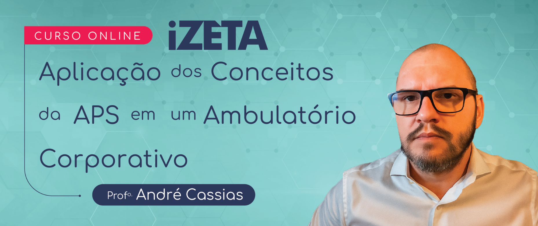 [Curso] Aplicação dos Conceitos da APS em um Ambulatório Corporativo