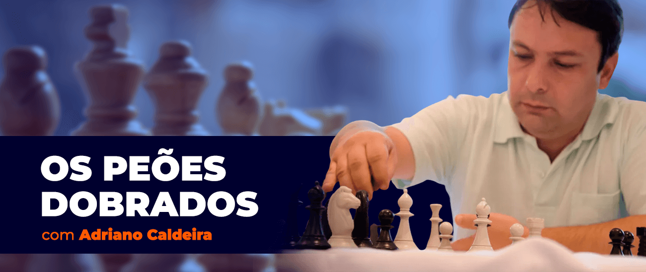 Adriano Caldeira - Os Peões Dobrados