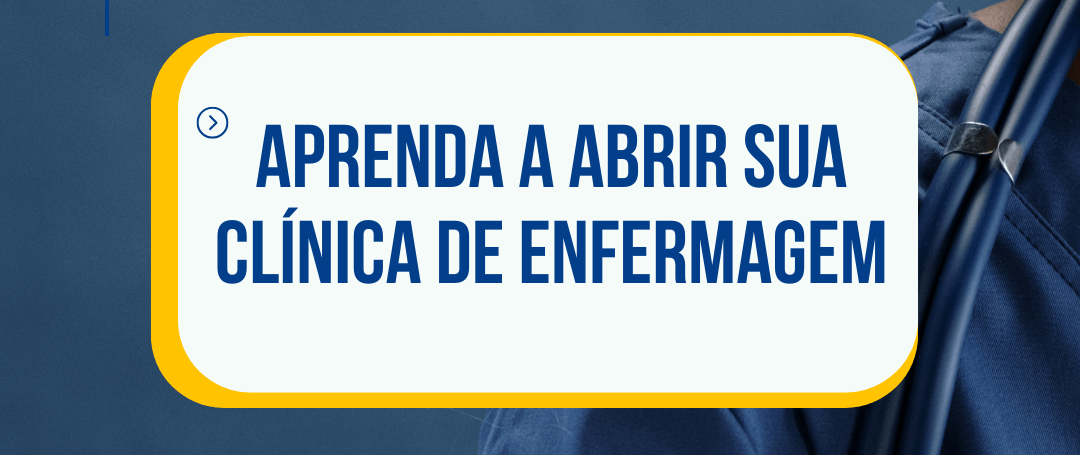 Aprenda a Abrir sua Clínica de Enfermagem